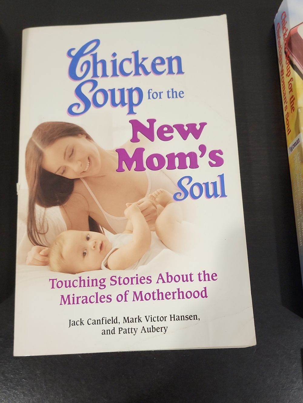 Chicken Soup for the New Mom's Soul - Inspirational Motherhood Stories